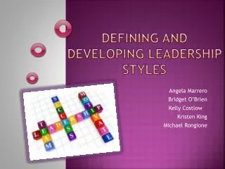 Defining and Developing L eadership Styles