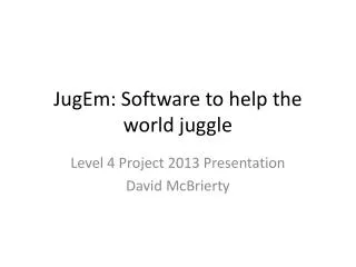 JugEm : Software to help the world juggle