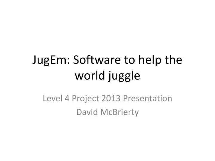 jugem software to help the world juggle