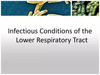 Infectious Conditions of the Lower Respiratory Tract