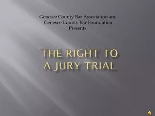 THE RIGHT TO A JURY TRIAL
