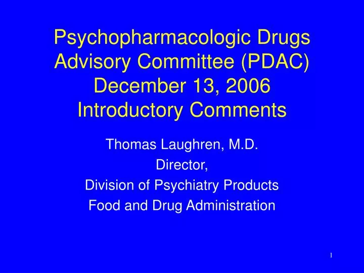psychopharmacologic drugs advisory committee pdac december 13 2006 introductory comments
