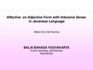 Affective on Adjective Form with Intensive Sense in Javanese Language Wiwin Erni Siti Nurlina