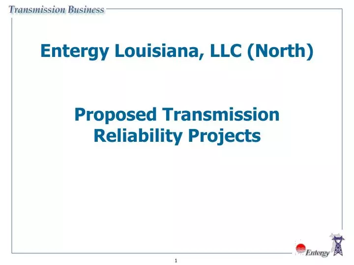 entergy louisiana llc north proposed transmission reliability projects