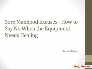 Sore Manhood Excuses - How to Say No When the Equipment Need