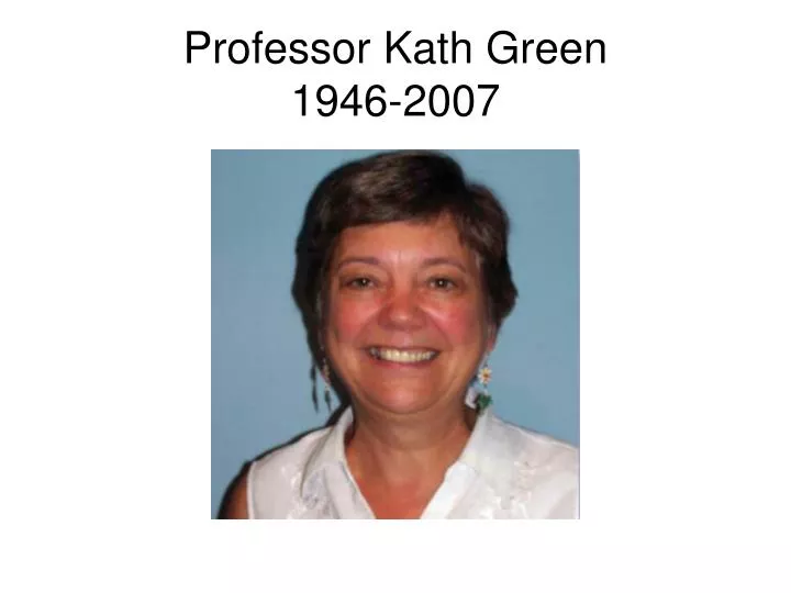 professor kath green 1946 2007