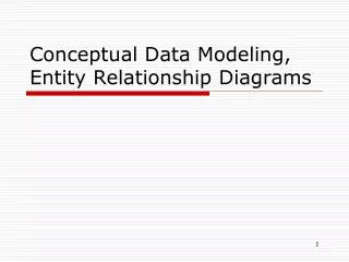 Conceptual Data Modeling, Entity Relationship Diagrams