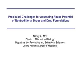 Preclinical Challenges for Assessing Abuse Potential of Nontraditional Drugs and Drug Formulations