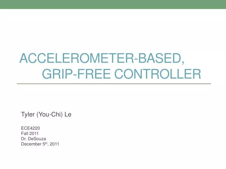 accelerometer based grip free controller
