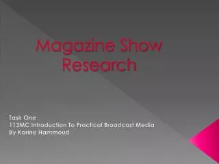 Magazine Show Research