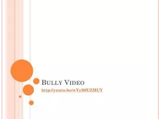 Bully Video