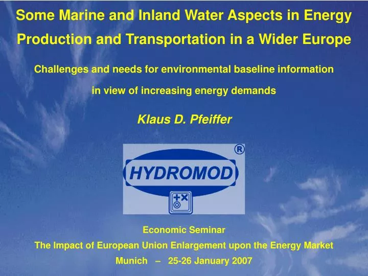 some marine and inland water aspects in energy production and transportation in a wider europe