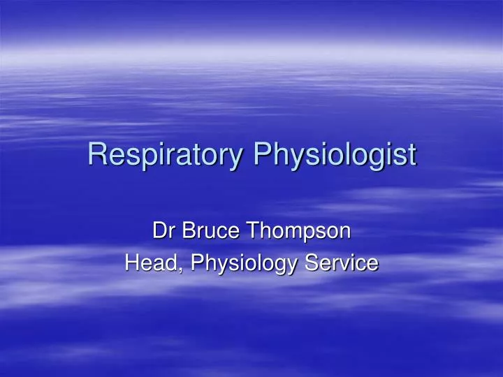 respiratory physiologist