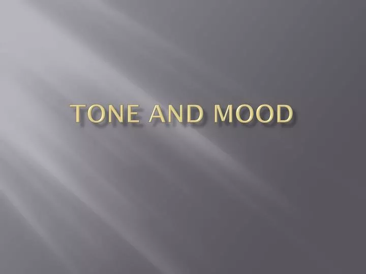 tone and mood