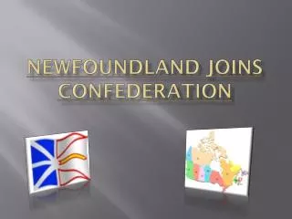 Newfoundland Joins Confederation