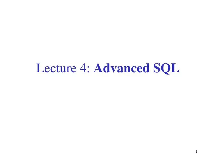 lecture 4 advanced sql