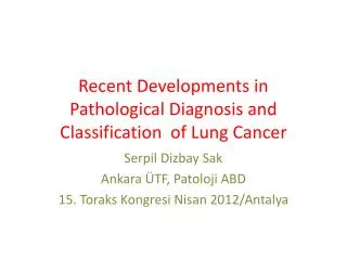 Recent Developments in Pathological Diagnosis and Classification of Lung Cancer