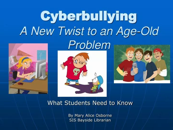 cyberbullying a new twist to an age old problem