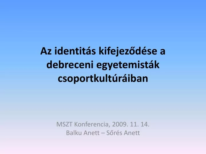 az identit s kifejez d se a debreceni egyetemist k csoportkult r iban