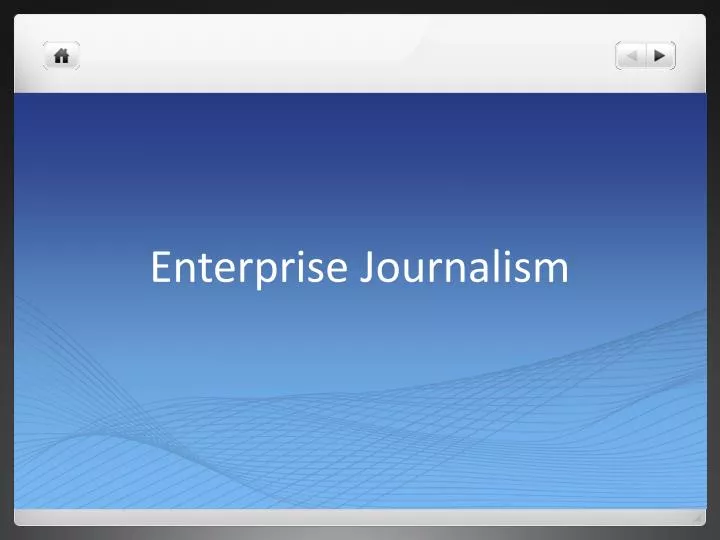 enterprise journalism