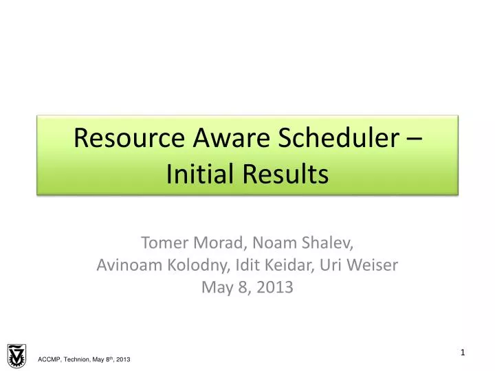 resource aware scheduler initial results