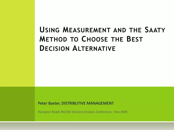 using measurement and the saaty method to choose the best decision alternative