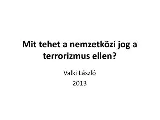 mit tehet a nemzetk zi jog a terrorizmus ellen
