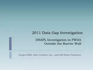 DNAPL Investigation in FWDA Outside the Barrier Wall