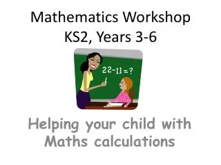 Mathematics Workshop KS2, Years 3-6