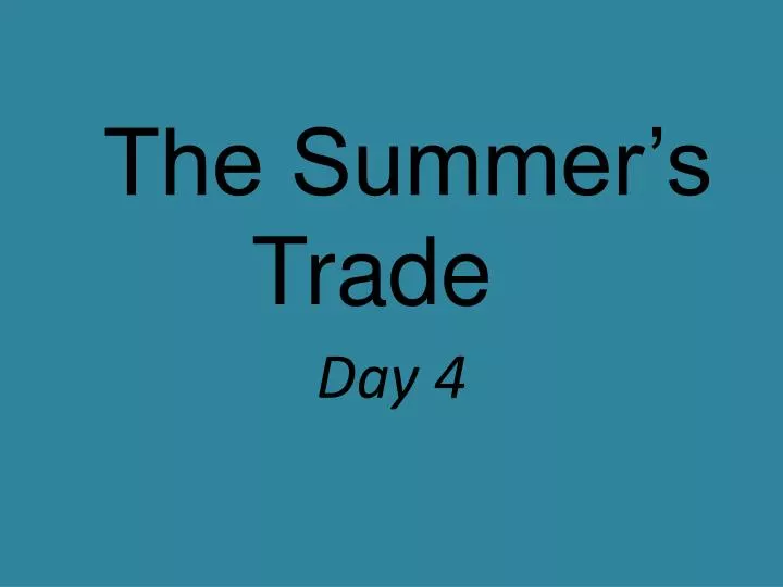 the summer s trade