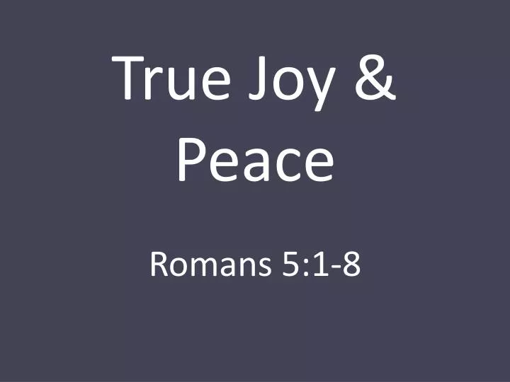 true joy peace