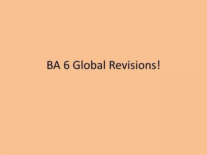 ba 6 global revisions