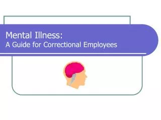 Mental Illness: A Guide for Correctional Employees