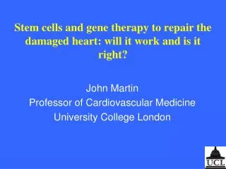 Stem cells and gene therapy to repair the damaged heart: will it work and is it right?