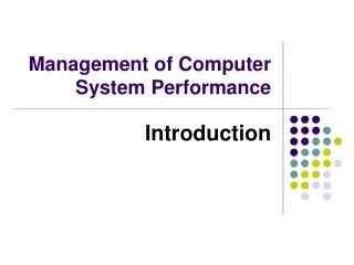 Management of Computer System Performance