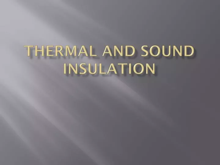 thermal and sound insulation