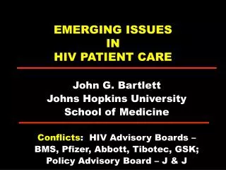 EMERGING ISSUES IN HIV PATIENT CARE