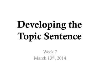 Developing the Topic Sentence