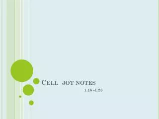 Cell jot notes