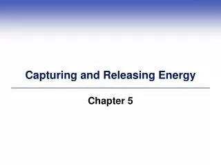 Capturing and Releasing Energy
