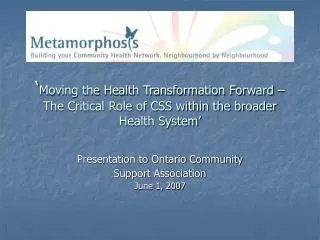 Presentation to Ontario Community Support Association June 1, 2007