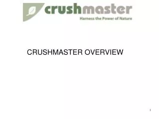 CRUSHMASTER OVERVIEW