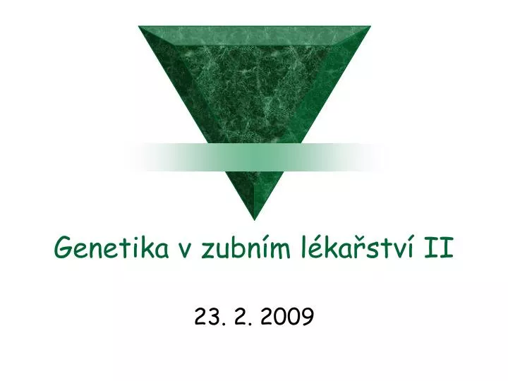 genetika v zubn m l ka stv ii