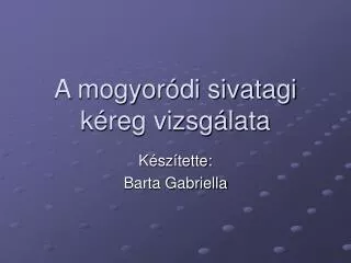 a mogyor di sivatagi k reg vizsg lata
