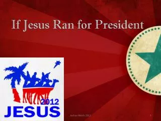 If Jesus Ran for President