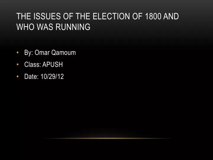 the issues of the election of 1800 and who was running