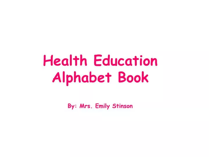 health education alphabet book by mrs emily stinson