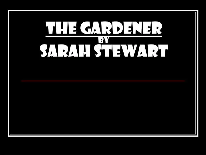 the gardener by sarah stewart