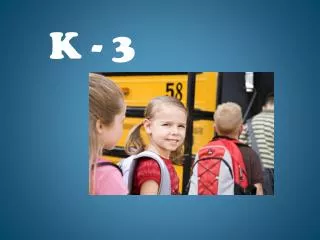 K - 3
