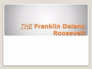 THE Franklin Delano Roosevelt